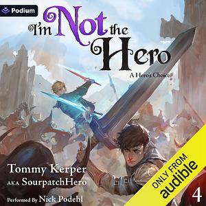 A Hero's Choice by Tommy Kerper AKA SourpatchHero, SourpatchHero, Tommy Kerper