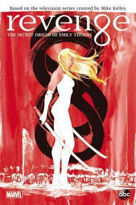 Revenge: The Secret Origin of Emily Thorne by Dustin Nguyen, Vincenzo Balzano, Erica Schultz, Ted Sullivan