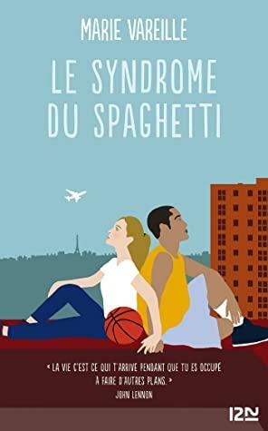 Le syndrome du spaghetti by Marie Vareille