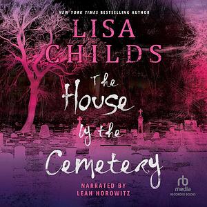 The House by the Cemetery by Lisa Childs