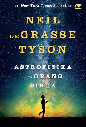 Astrofisika Untuk Orang Sibuk by Neil deGrasse Tyson