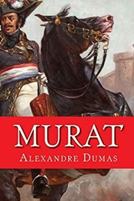 Murat by Alexandre Dumas