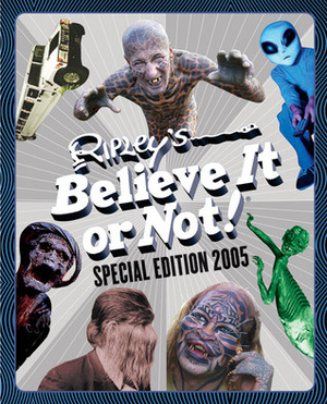 Ripley's Believe It or Not! Special Edition 2005 by Ripley Entertainment Inc., Mary Packard