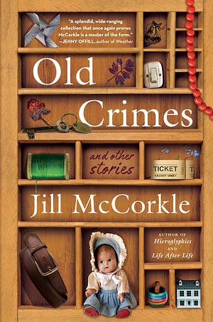 Old Crimes and Other Stories by Jill McCorkle