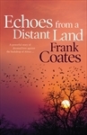 Echoes from a Distant Land by Frank Coates