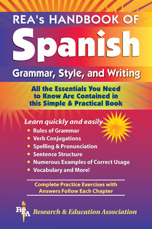 REA's Handbook of Spanish Grammar, Style and Writing by Lana R. Craig