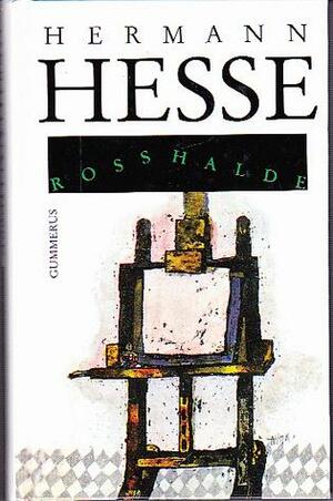 Rosshalde: Romaani taiteilijan murrosvaiheesta by Hermann Hesse