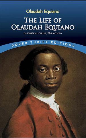 The Life of Olaudah Equiano: Or Gustavus Vassa, the African by Olaudah Equiano