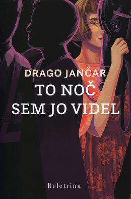 To noč sem jo videl by Drago Jančar