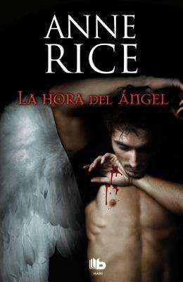La Hora del Ángel / Angel Time = Angel Time by Anne Rice
