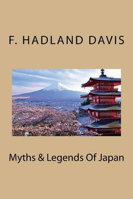 Myths & Legends Of Japan by F. Hadland Davis