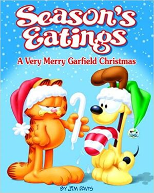 Season's Eatings: A Very Merry Garfield Christmas by Mark Acey, Scott Nickel, Jim Davis