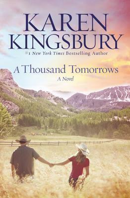 A Thousand Tomorrows by Karen Kingsbury