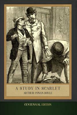 A Study in Scarlet: Centennial Edition (Illustrated) by Arthur Conan Doyle