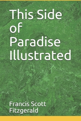 This Side of Paradise Illustrated by F. Scott Fitzgerald