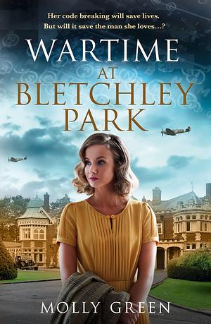 Wartime at Bletchley Park by Molly Green