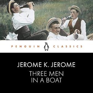Three Men in a Boat by Jerome K. Jerome