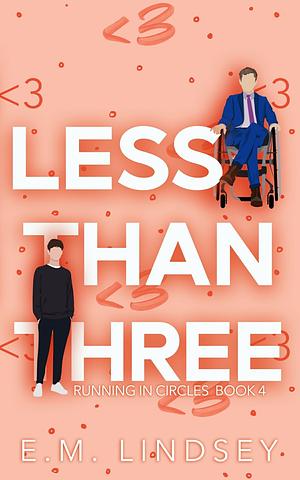 Less Than Three  by E.M. Lindsey