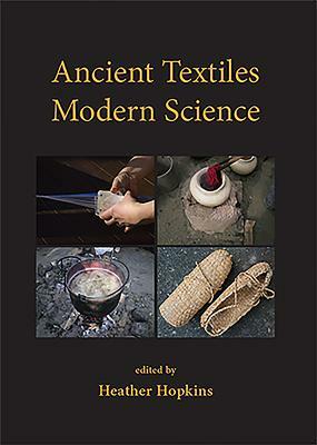 Ancient Textiles, Modern Science by 