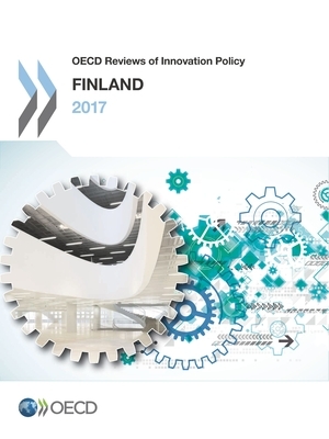 OECD Reviews of Innovation Policy: Finland 2017 by Oecd