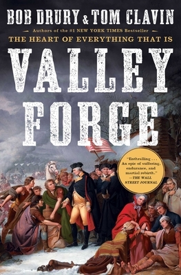 Valley Forge by Tom Clavin, Bob Drury