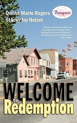 Welcome To Redemption by Stacey Joy Netzel, Donna Marie Rogers, Donna Marie Rogers
