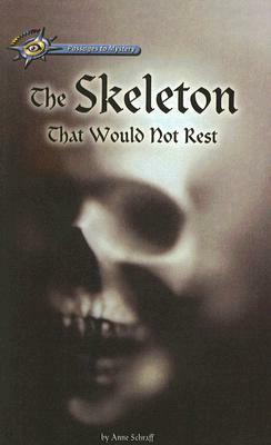 The Skeleton That Would Not Rest by Anne Schraff