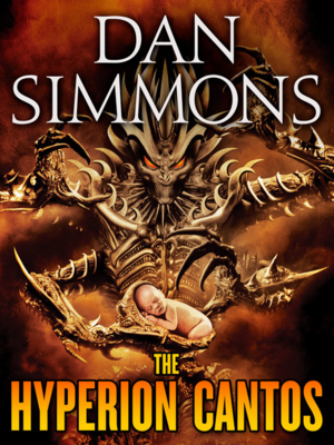 The Hyperion Cantos 4-Book Bundle: Hyperion, The Fall of Hyperion, Endymion, The Rise of Endymion by Dan Simmons