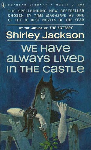 We Have Always Lived in the Castle by Shirley Jackson