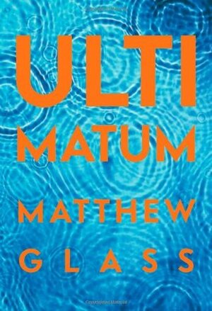 Ultimatum by Matthew Glass