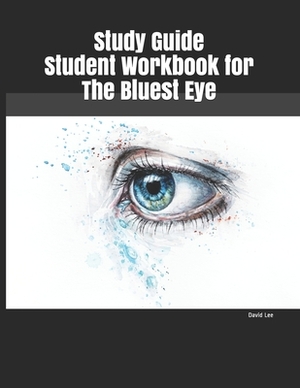 Study Guide Student Workbook for The Bluest Eye by David Lee