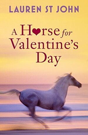 A Horse for Valentine's Day by Lauren St. John