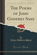 The Poems of John Godfrey Saxe by John Godfrey Saxe