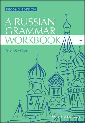Russian Grammar Workbook by David Gillespie, Terence Wade
