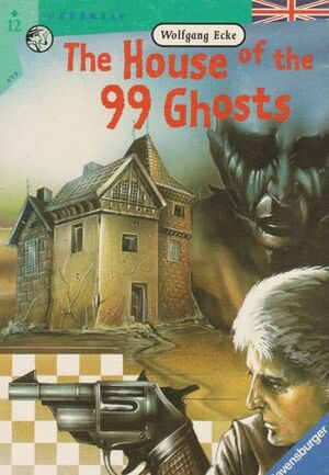 The House Of The 99 Ghosts by Wolfgang Ecke