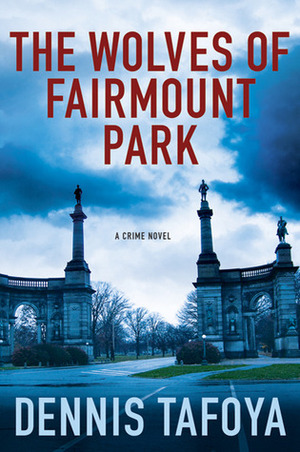 The Wolves of Fairmount Park by Dennis Tafoya