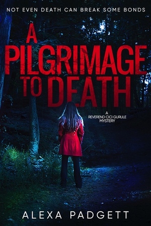 A Pilgrimage to Death by Alexa Padgett, J.J. Cagney