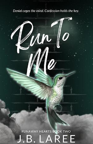 Run To Me by J.B. LaRee