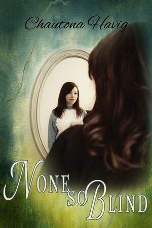 None So Blind by Chautona Havig