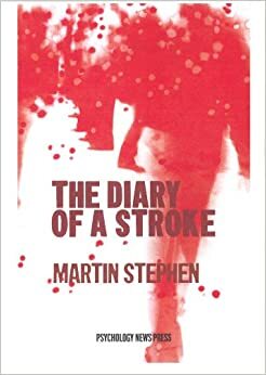 The Diary of a Stroke by Martin Stephen