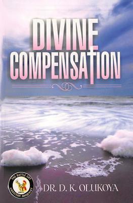 Divine Compensation by D. K. Olukoya