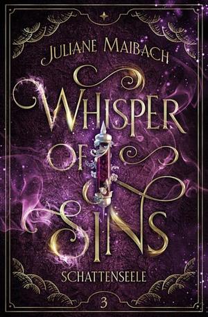 Whisper of Sins: Schattenseele by Juliane Maibach