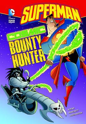 Superman: Cosmic Bounty Hunter by Blake A. Hoena