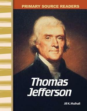 Thomas Jefferson (Early America) by Jill Mulhall