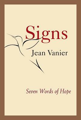 Signs: Seven Words of Hope by Jean Vanier