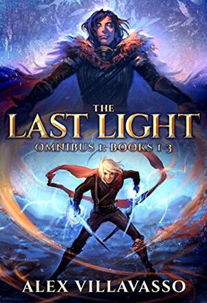 The Last Light Series Omnibus One: - The Dreamer and the Deceiver - All Things Eternal - Ode to the King: A Superhero Epic Fantasy Collection by Alex Villavasso