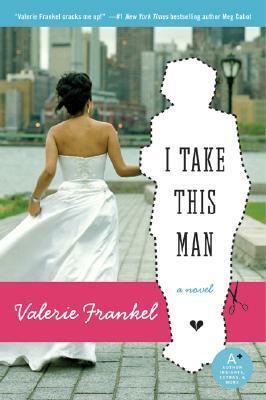 I Take This Man by Valerie Frankel