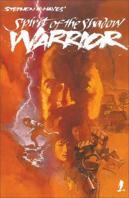 Ninja Volume 1: Spirit of the Shadow Warrior by Stephen Hayes