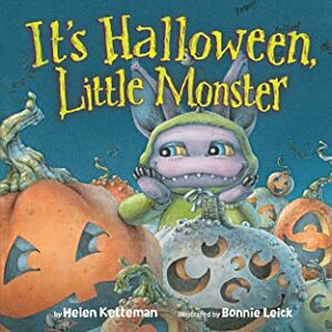 It's Halloween, Little Monster by Helen Ketteman, Bonnie Leick