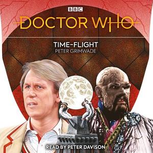 Doctor Who: Time-Flight by Peter Grimwade